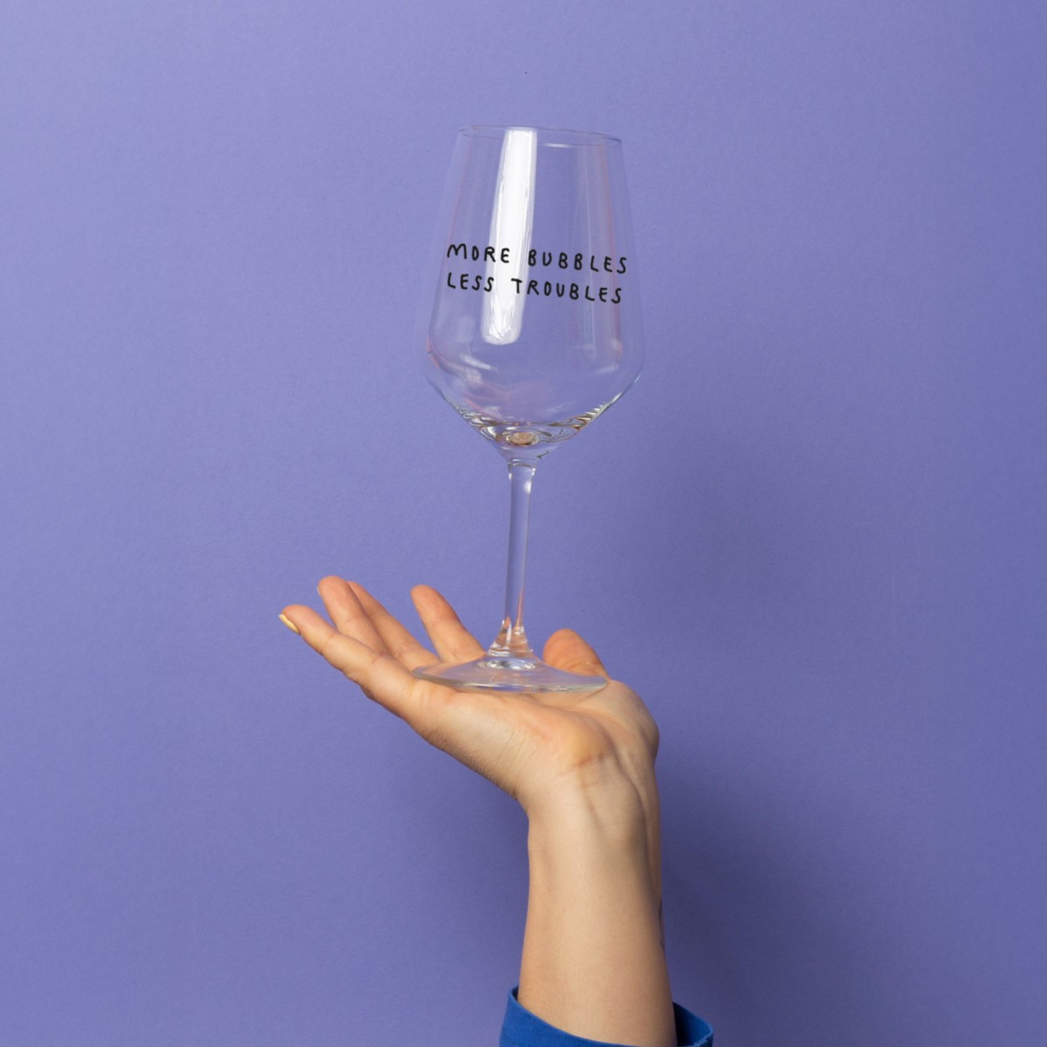 „More Bubbles Less Troubles“ Glas