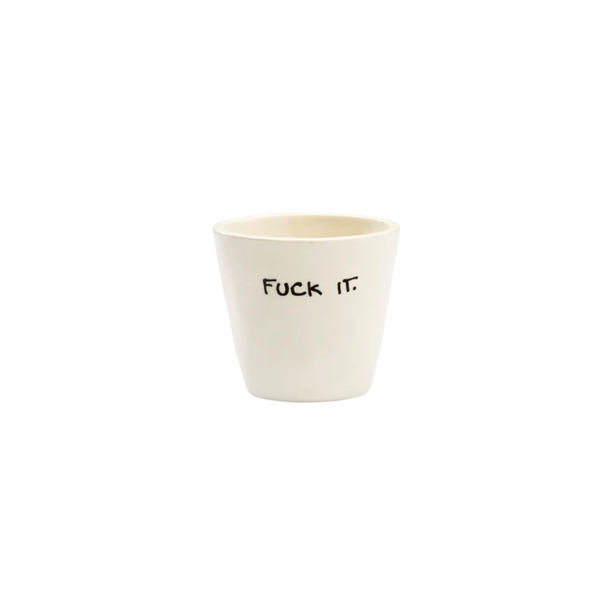 Fuck it Espresso Cup