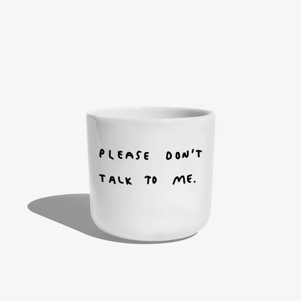 „Please don`t talk to me" Cup